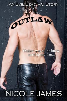 Outlaw: An Evil Dead MC Story - Nicole James