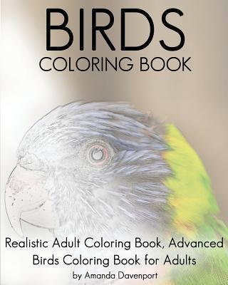 Birds Coloring Book: Realistic Adult Coloring Book, Advanced Birds Coloring Book for Adults - Amanda Davenport