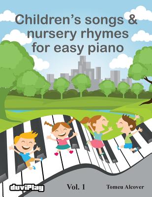 Children's songs & nursery rhymes for easy piano. Vol 1. - Duviplay