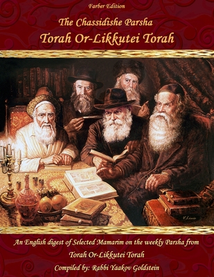 The Chassidishe Parsha Torah Or-Likkutei Torah - Rabbi Yaakov Goldstein