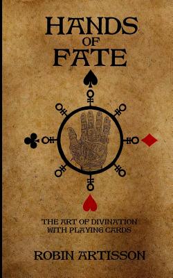 Hands of Fate: The Art of Divination with Playing Cards - Caroline St Clair