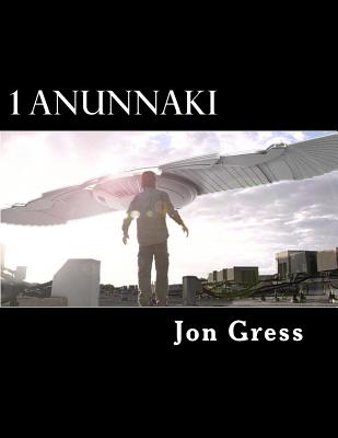 1 Anunnaki: The Original Screenplay - Jon Gress