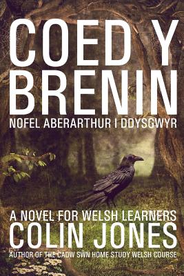 Coed y Brenin: A novel for Welsh learners - Colin Jones