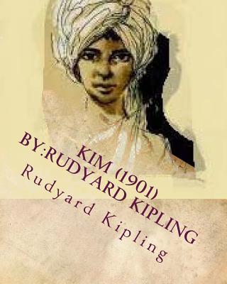 Kim (1901) by: Rudyard Kipling - Rudyard Kipling