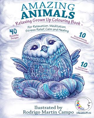 RELAXING Grown Up Coloring Book: Amazing Animals - For Relaxation, Meditation, Stress Relief, Calm And Healing - Relaxation4 Me