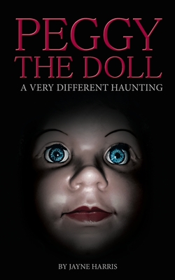Peggy the Doll: a very different haunting - Patti Negri