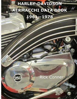 Harley-Davidson Aermacchi Data Book 1961-1978 - Rick Conner