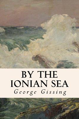 By the Ionian Sea - George Gissing