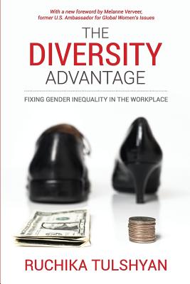 The Diversity Advantage: Fixing Gender Inequality In The Workplace - Ruchika Tulshyan