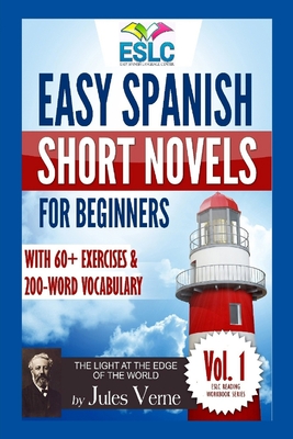 Easy Spanish Short Novels for Beginners With 60+ Exercises & 200-Word Vocabulary: Jules Verne´s