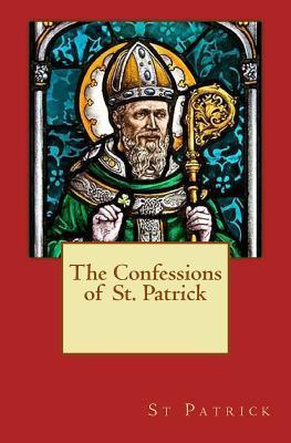 The Confessions of St. Patrick - Saint Patrick
