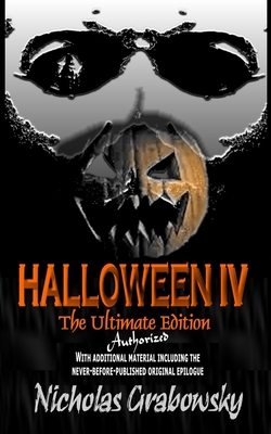 Halloween IV: The Ultimate Authorized - Nicholas Grabowsky