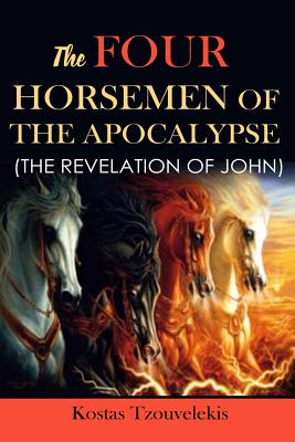 The Four Horsemen of the Apocalypse: The Revelation of John - Kostas Tzouvelekis