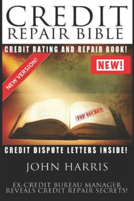 Credit Repair Bible - John D. Harris