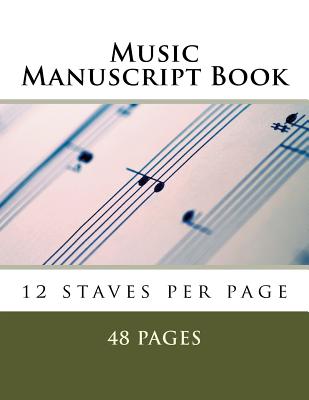 Music Manuscript Book: 12 staves per page - Anonymous