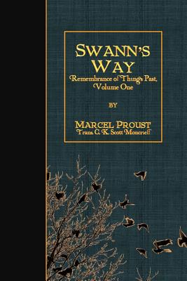 Swann's Way: Remembrance of Things Past, Volume One - C. K. Scott Moncrieff