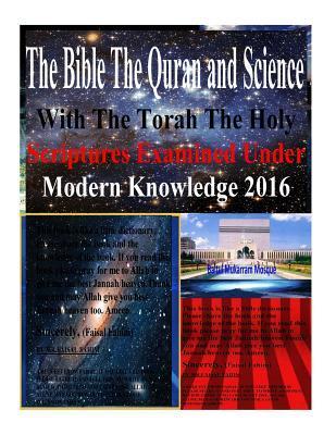 The Bible The Quran and Science With The Torah The Holy Scriptures Examined Under Modern Knowledge 2016 - Maurice Bucaille