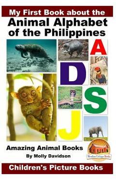 Poza produsului My First Book about the Animal Alphabet of the Philippines - Amazing Animal Books - Children's Picture Books - John Davidson
