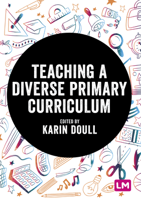 Teaching a Diverse Primary Curriculum - Karin Doull