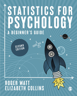 Statistics for Psychology: A Beginner′s Guide - Roger Watt