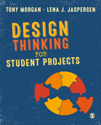 Design Thinking for Student Projects - Tony Morgan