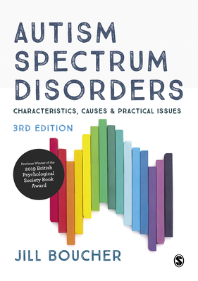 Autism Spectrum Disorders: Characteristics, Causes and Practical Issues - Jill Boucher