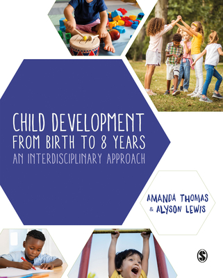 Child Development from Birth to 8 Years: An Interdisciplinary Approach - Amanda Thomas