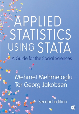 Applied Statistics Using Stata: A Guide for the Social Sciences - Mehmet Mehmetoglu
