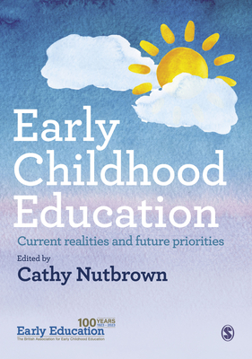 Early Childhood Education: Current Realities and Future Priorities - Cathy Nutbrown
