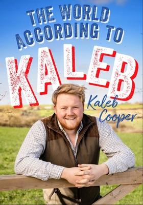 The World According to Kaleb - Kaleb Cooper
