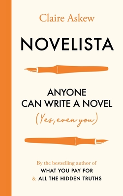 Novelista: Anyone Can Write a Novel. Yes, Even You. - Claire Askew