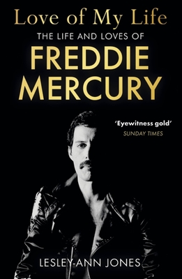 Love of My Life: The Truth Behind Freddie Mercury's Romantic Relationships - Lesley-ann Jones