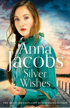 Poza produsului Silver Wishes: Book 1 in the Brand New Jubilee Lake Series by Beloved Author Anna Jacobs - Anna Jacobs