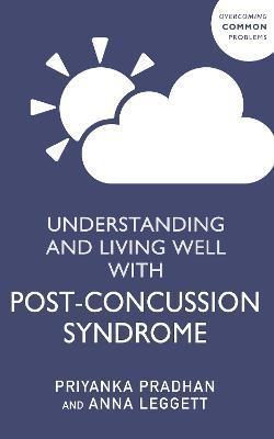 Understanding and Living Well with Post-Concussion Syndrome - Priyanka Pradhan