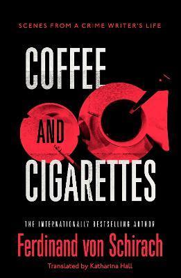 Coffee and Cigarettes - Ferdinand Von Schirach