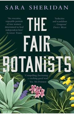 Coperta cărții 'The Fair Botanists: Could One Rare Plant Hold the Key to a Thousand Riches? - Sara Sheridan'