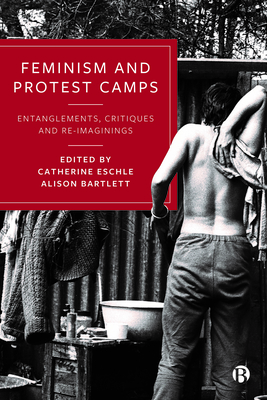 Feminism and Protest Camps: Entanglements, Critiques and Re-Imaginings - Catherine Eschle