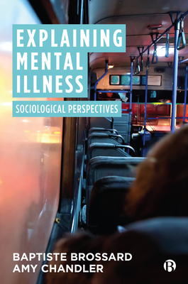 Explaining Mental Illness: Sociological Perspectives - Baptiste Brossard