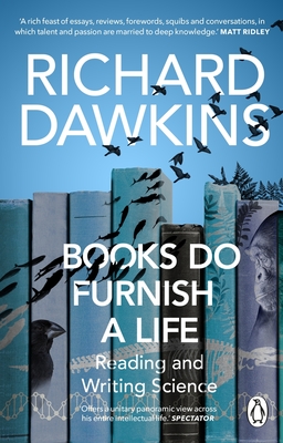 Books Do Furnish a Life: Reading and Writing Science - Richard Dawkins