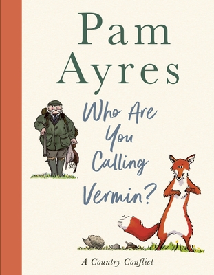 Who Are You Calling Vermin? - Pam Ayres