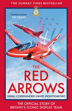Poza produsului The Red Arrows: The Story of Britain's Iconic Display Team - David Montenegro