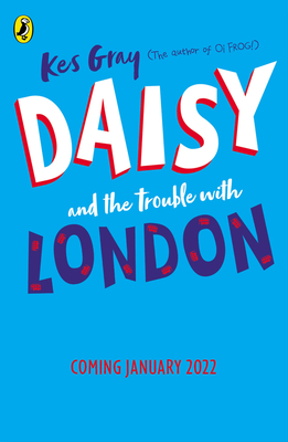 Daisy and the Trouble with London - Kes Gray