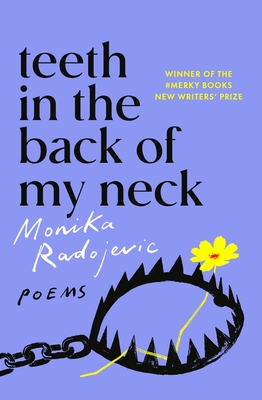 Teeth in the Back of My Neck - Monika Radojevic