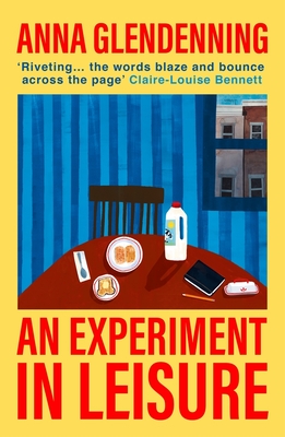 An Experiment in Leisure - Anna Glendenning