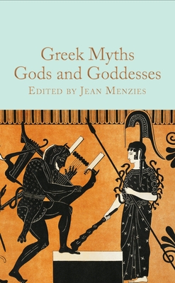 Greek Myths: Gods and Goddesses - Jean Menzies