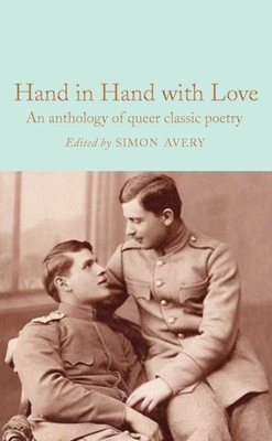 Hand in Hand with Love: An Anthology of Queer Classic Poetry - Simon Avery