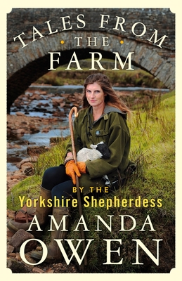 Tales from the Farm by the Yorkshire Shepherdess - Amanda Owen
