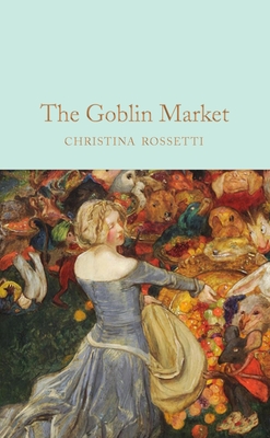 Goblin Market and Other Poems - Christina Rossetti