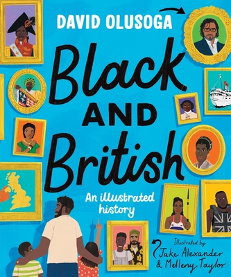 Black and British: An Illustrated History - David Olusoga