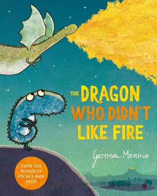 The Dragon Who Didn't Like Fire - Gemma Merino